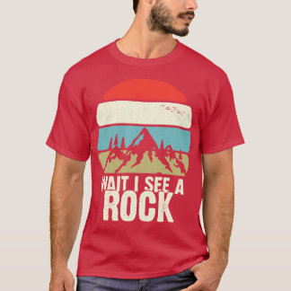 T-shirt ATTENDEZ Je Vois Un Rock Funny Minéral Géologie Ré