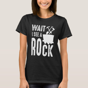 T-shirt Attendez Je Vois Un Rock Minéral Collecteur Géolog