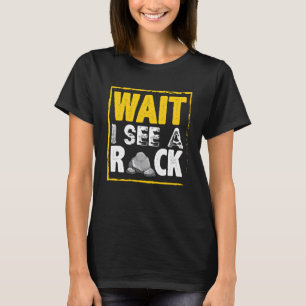 T-shirt Attendez Je vois Une Géologie Rock Collector s Gra