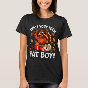 T-shirt Attendez Votre Tour Gros Garçon Drôle de Dinde de