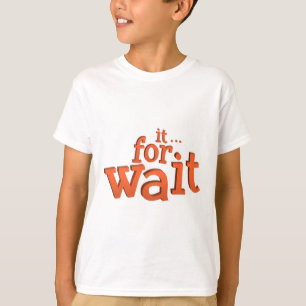 T-shirt Attendre Le Devis Texte