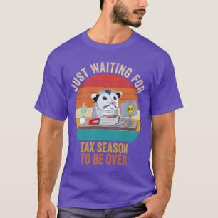 T-shirt Attendre Que La Saison Fiscale Soit Supérieure À L