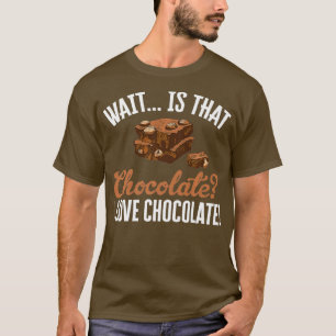 T-shirt Attends, C'Est Ce Chocolat Que J'Aime Chocolat Swe