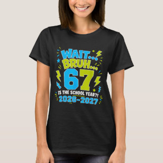 T-shirt Attends Frère 67 L'année scolaire est-elle de reto