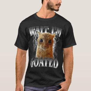 T-shirt Attends je suis goated mème drôle de chat qui fixe