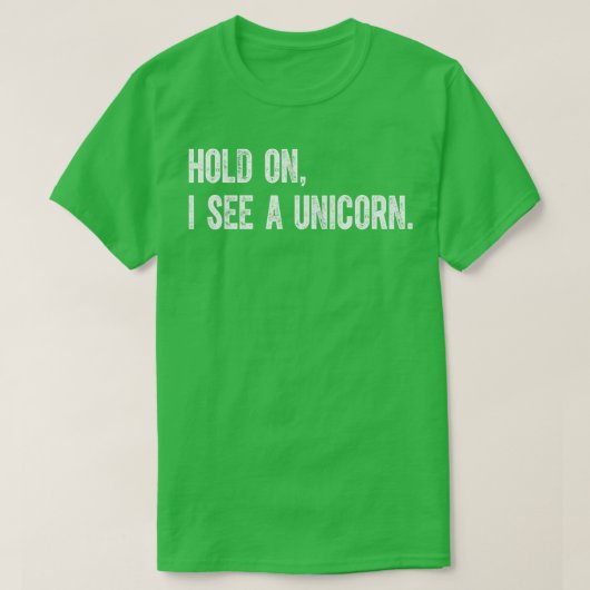 T-shirt Attends, Je Vois Une Unicorne. (Design devant)