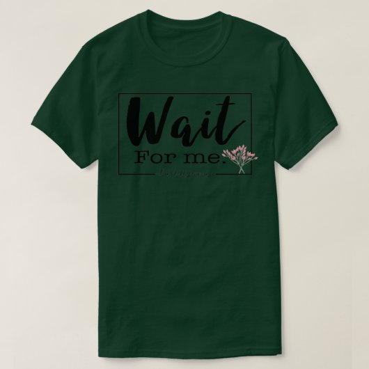 T-shirt Attends-moi (Design devant)