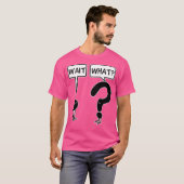 T-shirt Attends quoi (Devant entier)