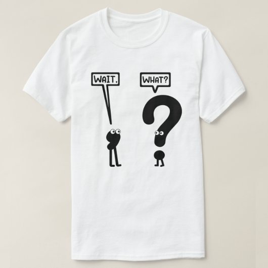 T-shirt Attends, Quoi ? Drôle | Ado Slang | Jeu de grammai (Design devant)