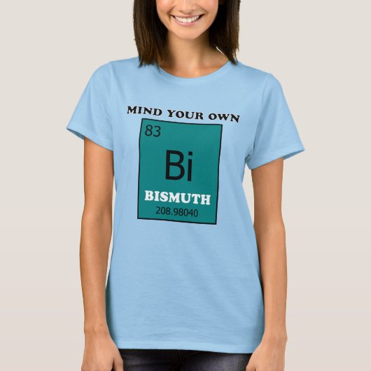T-shirt Attention à votre propre bismuth (Devant)