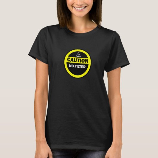 T-shirt Attention Aucun filtre Avertissement Bouche automa (Devant)
