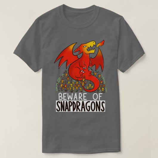 T-shirt Attention aux snapdragons (Design devant)