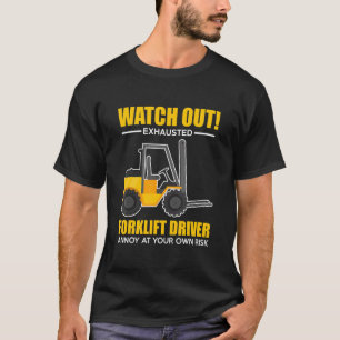 T-shirt Attention conducteur de chariot élévateur épuisé C