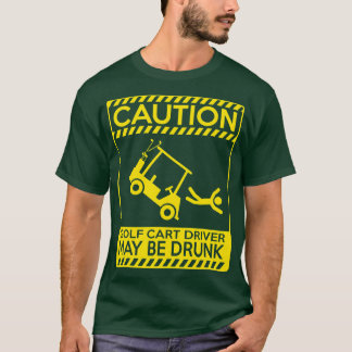 T-shirt Attention conducteur de voiturette de golf peut êt