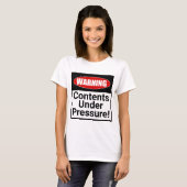 T-shirt Attention : Contenu sous pression ! Drôle (Devant entier)