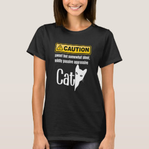 T-shirt Attention Douce mais un peu distante passive agres