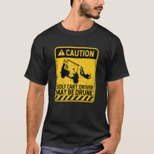 T-shirt Attention Golf Part Driver Peut Être Drunk Golf Pl