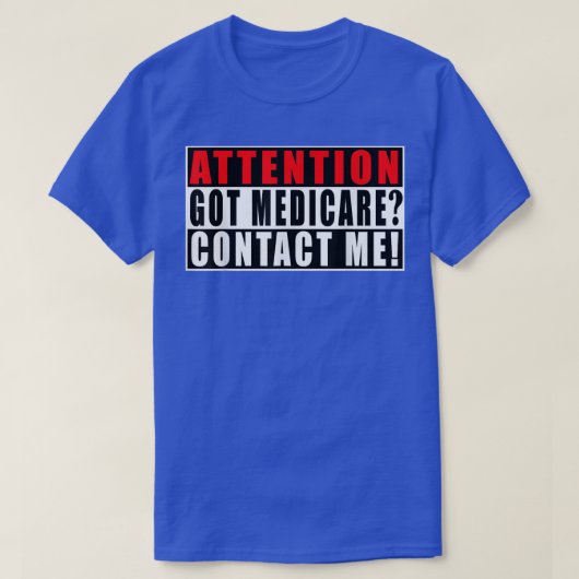 T-shirt Attention Got Medicare Contact Me Funny Quotes Ins (Design devant)