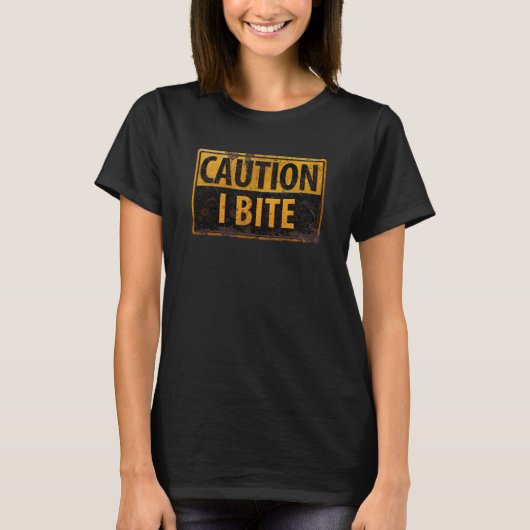 T-shirt ATTENTION - I BITE rouille panneau d'avertissement (Devant)
