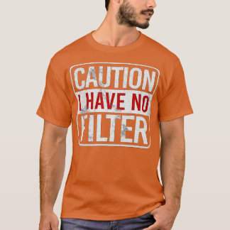 T-shirt Attention je n'ai pas de filtre humour sarcastique