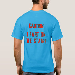 T-shirt Attention : Je Pète Dans L'Escalier