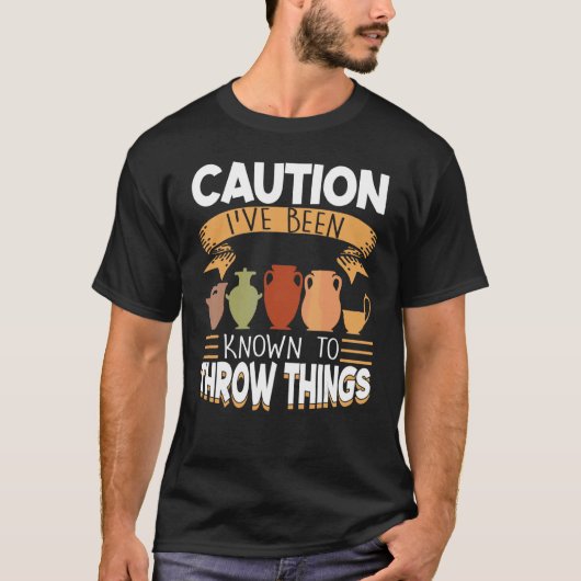 T-shirt Attention, Je Suis Connu Pour Jeter Des Choses Pot (Devant)
