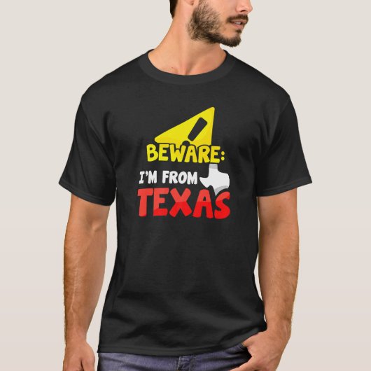 T-shirt Attention, je viens du Texas Sayings State Texan P (Devant)