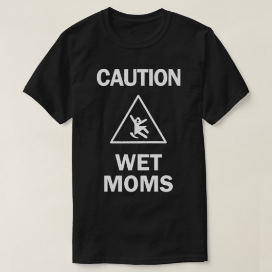 T-shirt Attention Moms Humides 10 (Design devant)