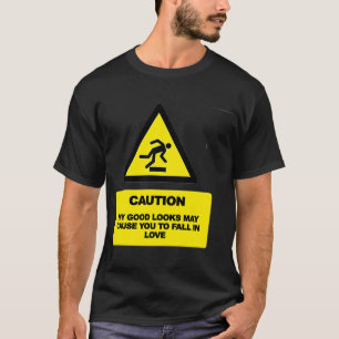 T-shirt ATTENTION Mon Bon Apparence Peut Vous Faire Tomber