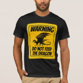 T-shirt Attention : Ne pas nourrir le Dragon - Tee Exclusi (Devant)