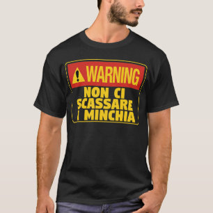 T-shirt Attention! Non Ci Scassare un Minchia Funny Sicili