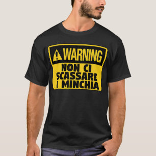 T-shirt Attention! Non Ci Scassare un Minchia Funny Sicili