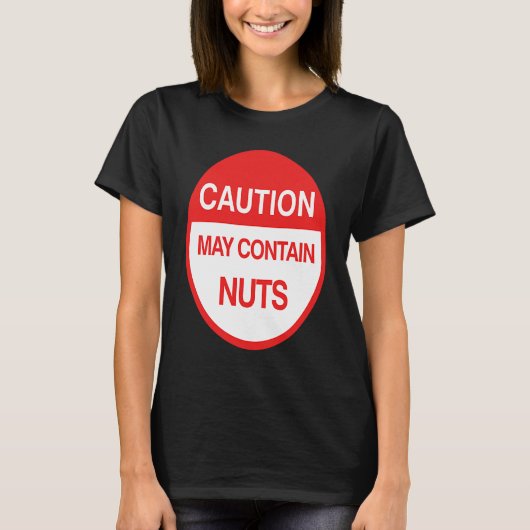 T-shirt Attention Peut Contenir Un Mème Nuts (Devant)