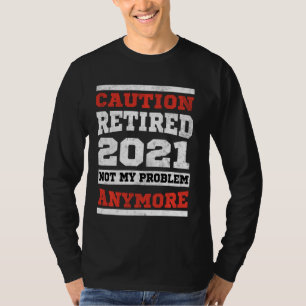 T-shirt Attention Retraité 2021 Pas Mon Problème Plus Homm