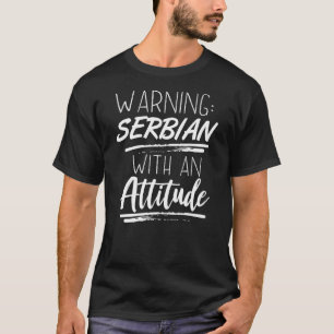 T-shirt Attention: Serbe Avec Une Attitude