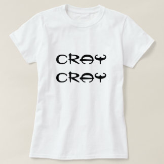 T-shirt attitude cray folle