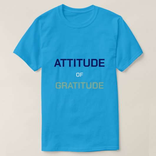 T-shirt Attitude of Gratitude (Design devant)