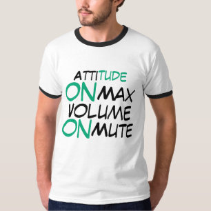 T-shirt Attitude sur Max, Volume sur Mute - Gras minimalis