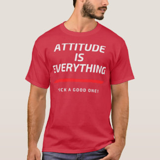 T-shirt Attitude Tout Choisir un bon