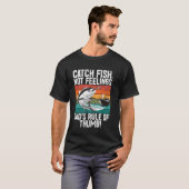 T-shirt Attrape des poissons, pas des sentiments Règle de  (Devant entier)