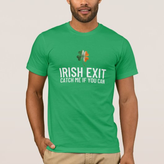 T-shirt Attrape-moi si tu peux – Irish Exit St Patrick’s D (Devant)