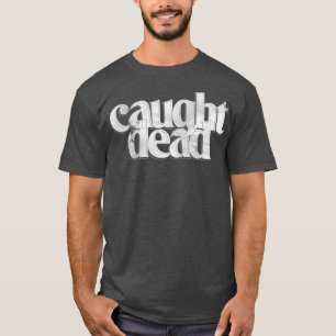T-shirt attrapé mort