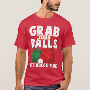 T-shirt Attrape Tes Boules C'est Bocceime Joueur de Bocce