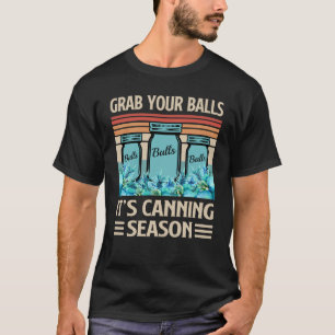 T-shirt attrape tes couilles sa saison de conserverie