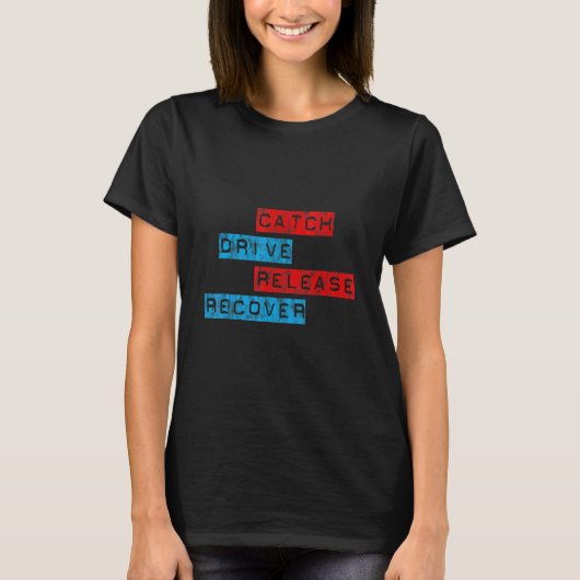 T-shirt Attraper Conduire Libérer Récupérer (Devant)