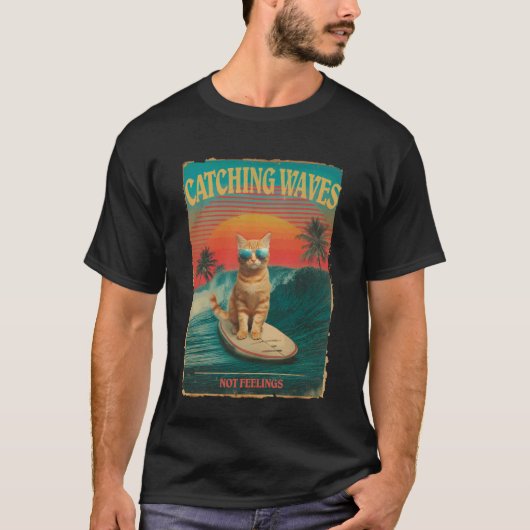 T-shirt Attraper des vagues pas des sentiments drôle chat (Devant)