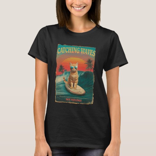 T-shirt Attraper des vagues pas des sentiments Drôle de ch (Devant)