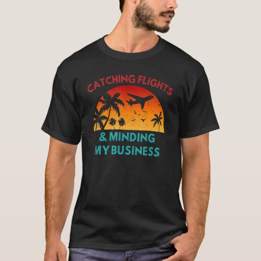 T-shirt Attraper des vols et gérer mes déplacements d'affa (Devant)
