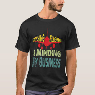 T-shirt Attraper des vols et m'occuper de mes affaires Vac