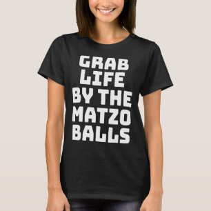 T-shirt Attraper La Vie Par Matzo Balls Matzo Balls